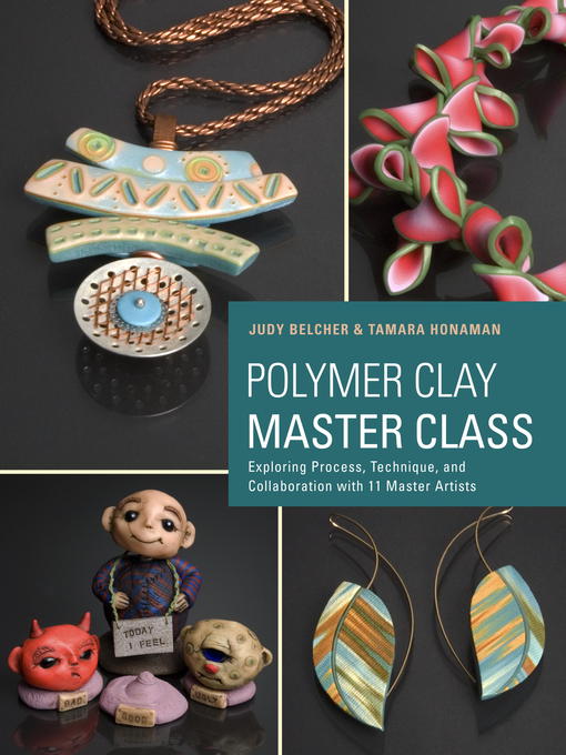 Title details for Polymer Clay Master Class by Judy Belcher - Available